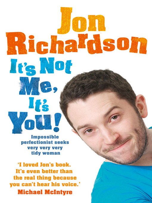 Title details for It's Not Me, It's You by Jon Richardson - Available